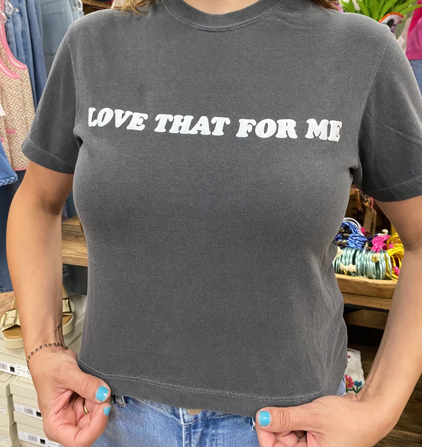 HOL-LOVE THAT FOR ME TEE